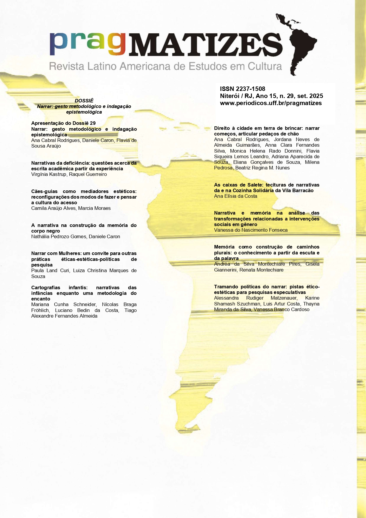 					Visualizar v. 15 n. 29 (2025): Edição 29 (inclui dossiê "Narrar: gesto metodológico e indagação epistemológica")
				