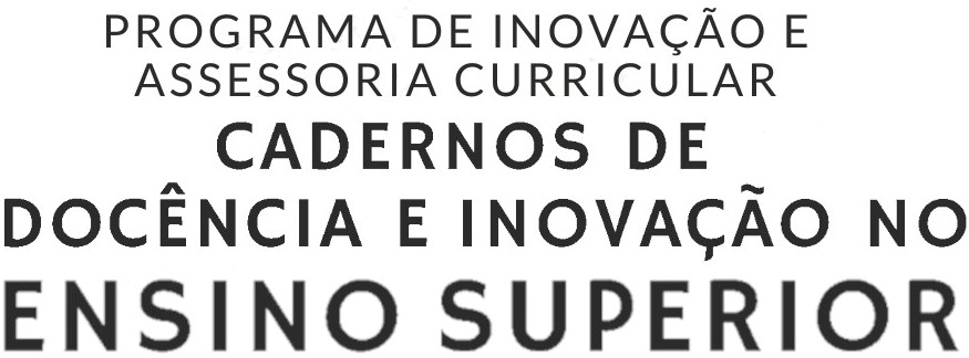 Texto Programa de Inovação e Assessoria Curricular em letras pequenas, centralizado da parte superior. Em letras médias está escrito Cadernos de Docência e Inovação no ao centro da imagem e abaixo, em letras grandes, Ensino Superior.